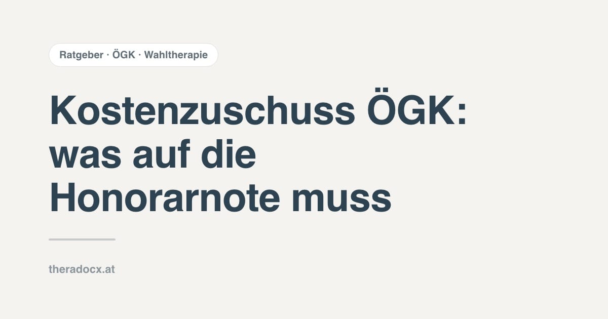 Kostenzuschuss ÖGK: was auf die Honorarnote muss – Bild 1